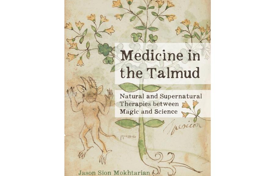 Medicine in the Talmud: Natural and Supernatural Therapies between Magic and Science